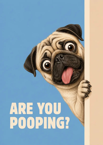 Are You Pooping Funny Pug metal poster artwork