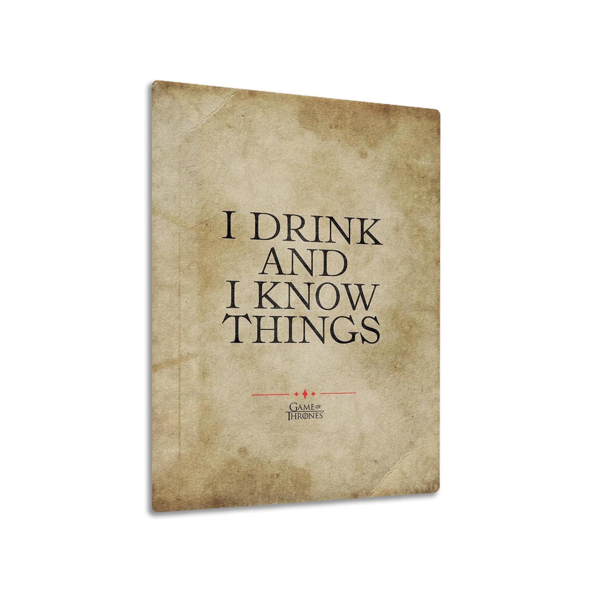I Drink And I Know Things metal poster