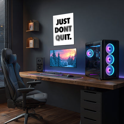 Just Dont Quit
