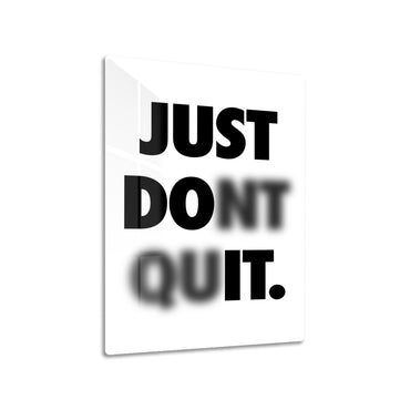 Just Dont Quit