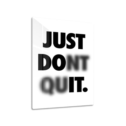 Just Dont Quit