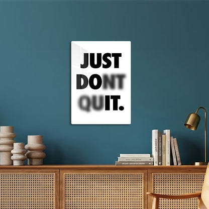 Just Dont Quit