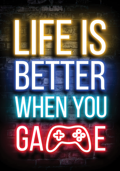 Life Is Better When You Game metal poster artwork